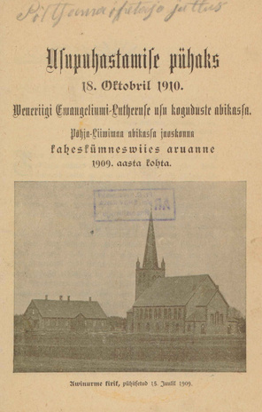 Usupuhastamise pühaks 18. Oktobril 1910, Põhja-Liiwimaa abikassa jaoskonna kaheskümnesviies aruanne 1909. aasta kohta 