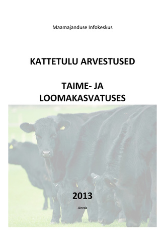 Kattetulu arvestused taime- ja loomakasvatuses ; 2013