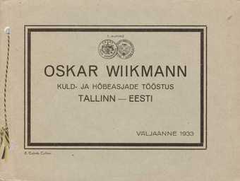 Oskar Wiikmann : kuld- ja hõbeasjade tööstus : Raekoja hoones, Tallinn  ...  : väljaanne 1933