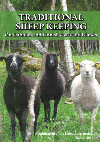 Traditional sheep keeping on Estonian and Finnish coast and islands : studies carried out by Interreg IVA KNOWSHEEP 2013 