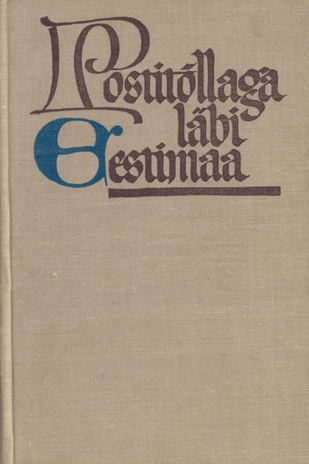 Postitõllaga läbi Eestimaa : Eestimaa vene kirjanike kujutuses (XVIII sajandi lõpp - XX sajandi algus)