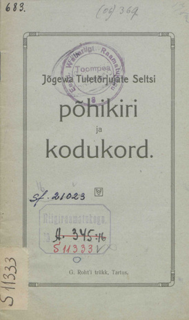 Jõgewa Tuletõrjujate Seltsi põhikiri ja kodukord : [registreeritud 29. jaan. 1921. a.]