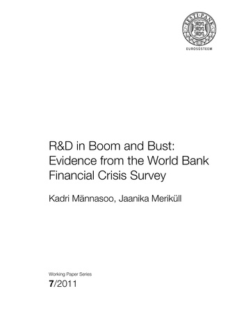 R&D in boom and bust : evidence from the World Bank financial crisis survey ; 7 (Eesti Panga toimetised / Working Papers of Eesti Pank ; 2011)  
