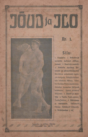 Jõud ja Ilo : spordi, kunsti, kasvatuse, ilukirjanduse ja naljasisuline kuukiri ; 1 1921