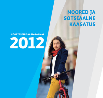 Noored ja sotsiaalne kaasatus : (Noorteseire aastaraamat; 2012)