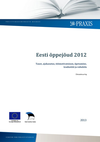 Eesti õppejõud 2012 : taust, ajakasutus, töömotivatsioon, õpetamine, teadustöö ja rahulolu : ülevaateuuring