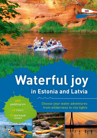 Waterful joy in Estonia and Latvia : choose your water adventures from wilderness to city lights 