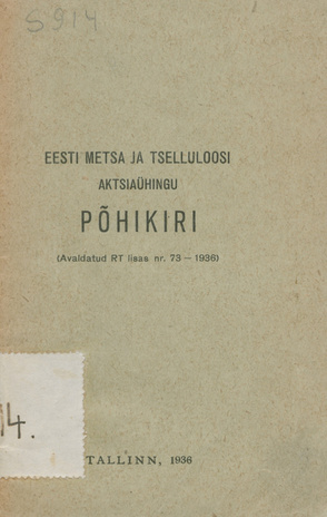 Eesti Metsa ja Tselluloosi Aktsiaühingu põhikiri : (avaldatud RT lisas nr. 73 - 1936)