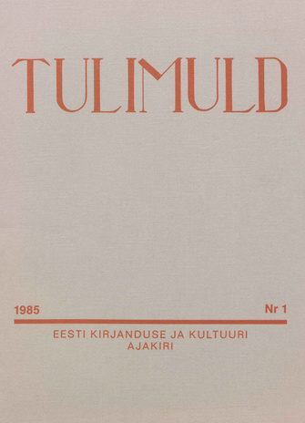 Tulimuld : Eesti kirjanduse ja kultuuri ajakiri ; 1 1985-03