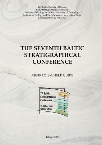 The Seventh Baltic Stratigraphical Conference, 17-18 May 2008, Tallinn, Estonia : abstracts & field guide
