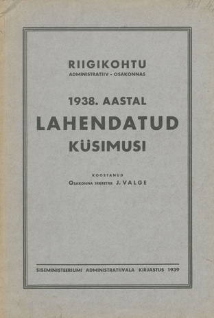 Riigikohtu administratiivosakonnas 1938. a. lahendatud küsimusi ; 1939