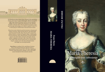 Maria Theresia - Habsburgide suur valitsejanna 