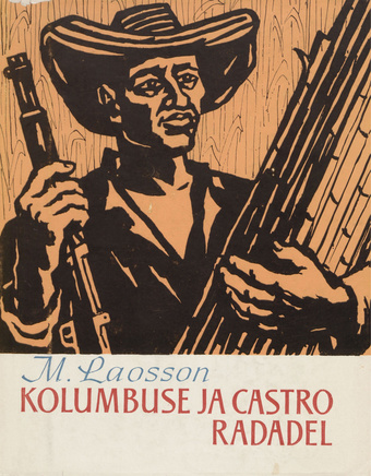 Kolumbuse ja Castro radadel : Kuuba tallinlase pilguga 