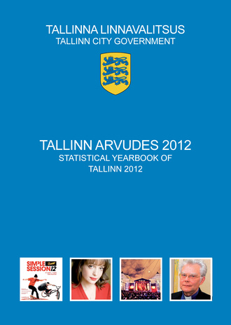 Tallinn arvudes 2012 = Statistical yearbook of Tallinn 2012
