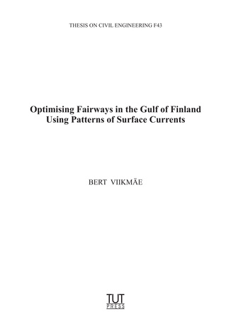 Optimising fairways in the Gulf of Finland using patterns of surface currents = Laevateede optimeerimine Soome lahel pinnahoovuste mustrite põhjal 