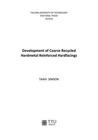 Development of coarse recycled hardmetal reinforced hardfacings = Taaskasutatava jämekõvasulamarmatuuriga kõvapinnete arendus 