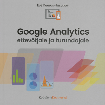 Google Analytics ettevõtjale ja turundajale 