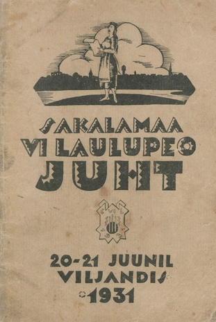Sakalamaa VI laulupeo juht : 20. ja 21. juunil 1931. a.