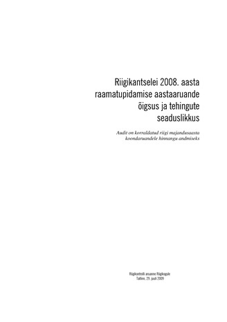 Riigikantselei 2008. aasta raamatupidamise aastaaruande õigsus ja tehingute seaduslikkus (Riigikontrolli kontrolliaruanded 2009)