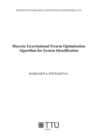 Discrete gravitational swarm optimization algorithm for system identification = Diskreetne gravitatsioonilist vastasmõju arvestav osakeste parvega optimeerimise meetod süsteemide identifitseerimiseks 