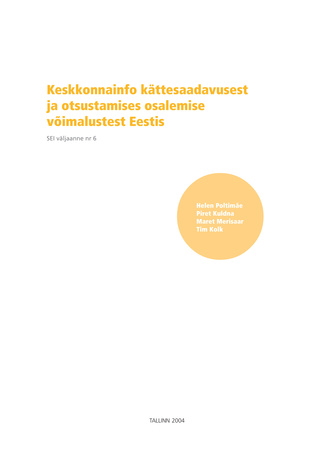 Keskkonnainfo kättesaadavusest ja otsustamises osalemise võimalustest Eestis ; 6 (SEI väljaanne)