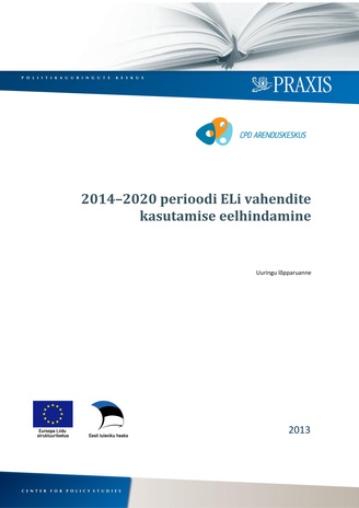 2014–2020 perioodi ELi vahendite kasutamise eelhindamine : uuringu lõpparuanne 