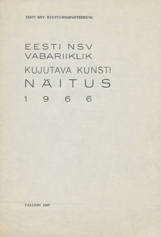 Eesti NSV vabariiklik kujutava kunsti näitus : 1966 : kataloog 