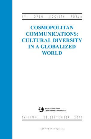 XVI Open Society Forum : cosmopolitan communications: cultural diversity in a globalized world : Tallinn, 28. september 2011