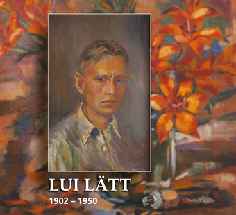 Lui Lätt : isa, pedagoog, kunstnik - üks paljudest II Maailmasõja ohvritest 