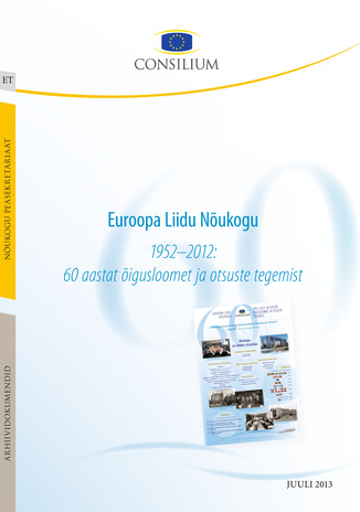 Euroopa Liidu Nõukogu : 1952-2012 : 60 aastat õigusloomet ja otsuste tegemist 