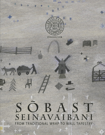 Sõbast seinavaibani : [museaalid Eesti Rahva Muuseumi kogudest] = From traditional wrap to wall tapestry 