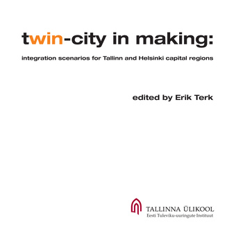 Twin-city in making : integration scenarios for Tallinn and Helsinki capital regions