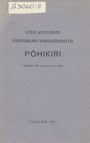 Eesti Apteekrite Ühistegeliku Kindlustusseltsi põhikiri : avaldatud RT Lisas nr. 82-1937