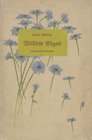 Willem Elgas : Laul sinisest rukkilillest 