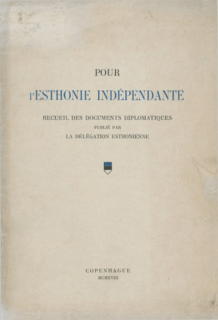 Pour l'Esthonie indépendante : Recueil des documents diplomatiques 