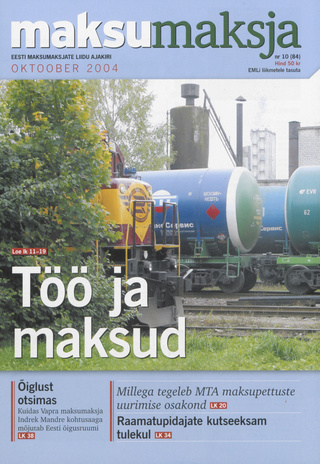 Maksumaksja : Eesti Maksumaksjate Liidu ajakiri ; 10 (84) 2004-10