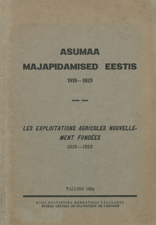 Asumaa majapidamised Eestis : 1919-1923 = Les exploitations agricoles nouvellement fondées 1919-1923 