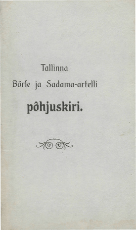 Tallinna Börse ja Sadama-artelli põhjuskiri : [Kinnit. 22. okt. 1908]