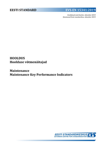EVS-EN 15341:2019 Hooldus : hoolduse võtmenäitajad = Maintenance : maintenance Key Performance Indicators 