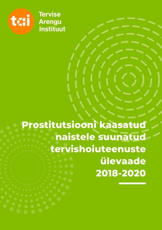 Prostitutsiooni kaasatud naistele suunatud tervishoiuteenuste ülevaade 2018-2020