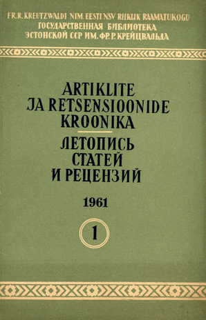 Artiklite ja Retsensioonide Kroonika = Летопись статей и рецензий ; 1 1961-01