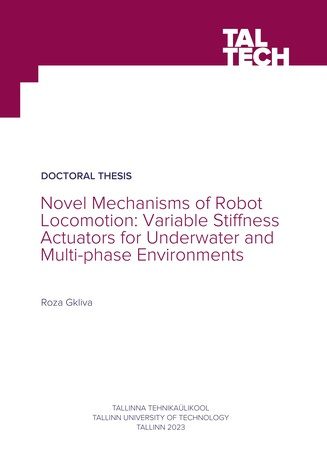 Novel mechanisms of robot locomotion: variable stiﬀness actuators for underwater and multi-phase environments = Robotite uudsed liikumismehhanismid: muutuva jäikusega täiturid veealustes ja mitmefaasilistes keskkondades 