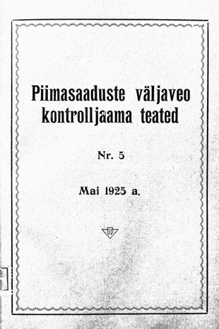 Piimasaaduste Väljaveo Kontrolljaama Teated ; 5 1925-05