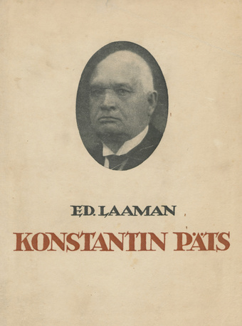 Konstantin Päts : poliitika- ja riigimees 