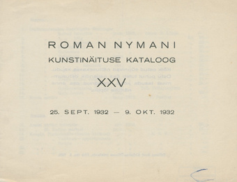Roman Nymani kunstinäituse kataloog : XXV : 25. sept. 1932 - 9. okt. 1932