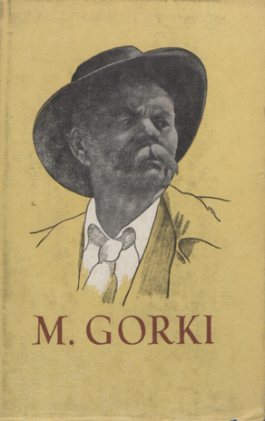 Artikleid ja sõnavõtte 1896-1936 (Teosed / Maksim Gorki ; 16. kd.)