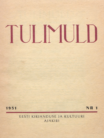 Tulimuld : Eesti kirjanduse ja kultuuri ajakiri ; 1 1951-01