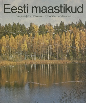 Eesti maastikud = Ландшафты Эстонии = Estonian landscapes : [fotoalbum 