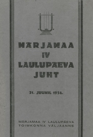 Märjamaa IV laulupäeva juht : 21. juunil 1936