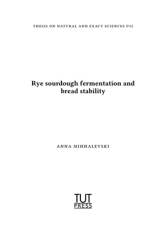 Rye sourdough fermentation and bread stability = Rukkitaigna hapendamine ja leiva vananemine 